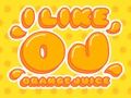 Spel I Like apelsinjuice  på nätet