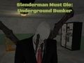 Spel Slenderman Must Die: Underground Bunker på nätet