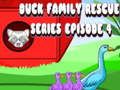 Spel Duck Family Rescue Series avsnitt 4  på nätet