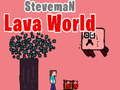 Spel Steveman Lava World på nätet