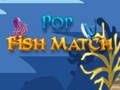 Spel Pop Fish Match pÄ nÀtet Spel Pop Fish Match pÄ nÀtet