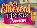 Spel Eteriska TikTok-prinsessor  på nätet