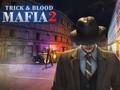 Spel Mafia Trick & Blood 2 på nätet