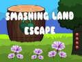 Spel Smashing Land Escape på nätet