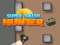 Spel Super Smash Hunter på nätet