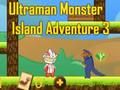 Spel Ultraman Monster Island Adventure 3 på nätet