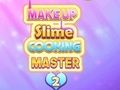 Spel Makeup Slime Cooking Master 2 på nätet