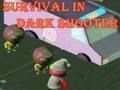 Spel Överlevnad i mörker Shooter  på nätet