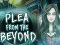 Spel Plea From The Beyond  på nätet