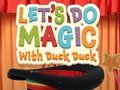 Spel Låt oss göra magi med Duck Duck  på nätet