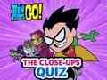 Spel Teen Titans Go! Närbildsquiz  på nätet