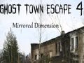 Spel Ghost Town Escape 4 Mirrored Dimension på nätet