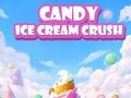 Spel Candy Ice Cream Crush på nätet