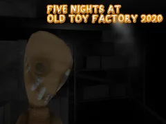 Spel Five Nights at Old Toy Factory 2020 på nätet