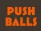 Spel Push balls på nätet