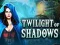 Spel Twilight of Shadows på nätet