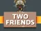 Spel Two Friends på nätet