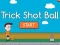 Spel Trick Shot Ball på nätet