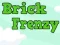 Spel Brick Frenzy på nätet