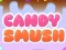 Spel Candy Smush på nätet
