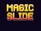 Spel Magic Slide på nätet