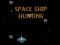 Spel Space Ship Hunting på nätet