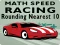Spel Math Speed Racing Rounding 10 på nätet