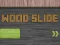 Spel Wood Slide på nätet