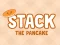Spel Stack The Pancake på nätet