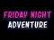 Spel Friday adventure night på nätet