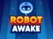 Spel Robot Awake på nätet