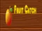 Spel Fruit catch på nätet