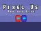 Spel Pixel Us Red and Blue på nätet