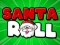 Spel Santa Roll på nätet