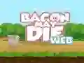 Spel Bacon May Die på nätet