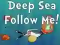 Spel Deep Sea Follow Me! på nätet