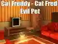 Spel Cat Freddy - Cat Fred Evil Pet på nätet