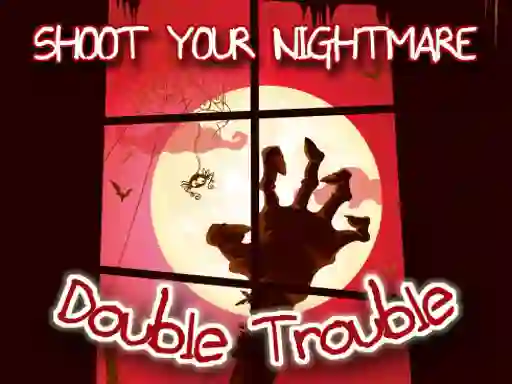 Spel Shoot Your Nightmare Double Trouble på nätet