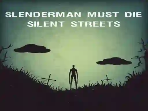 Spel Slenderman Must Die: Silent Streets på nätet