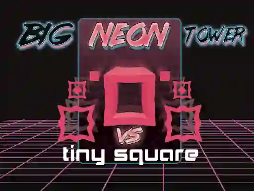 Spel Big Neon Tower vs Tiny Square på nätet