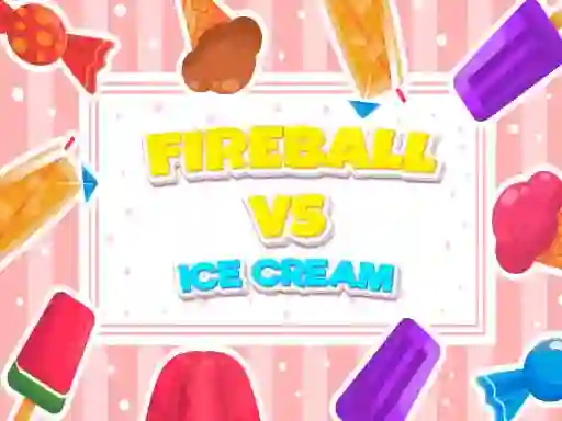 Spel Fireball Vs Ice Cream på nätet