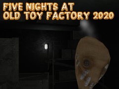 Spel Fem nätter på Old Toy Factory 2020  på nätet