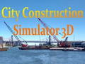 Spel City Construction Simulator 3D på nätet