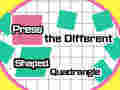 Spel Tryck på The Different Shaped Quadrangle  på nätet