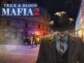 Spel Mafia Trick & Blood 2 på nätet
