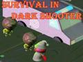 Spel Överlevnad i mörker Shooter  på nätet