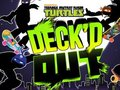 Spel Teenage Mutant Ninja Turtles Deck'd Out på nätet