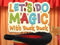 Spel Låt oss göra magi med Duck Duck  på nätet