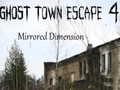 Spel Ghost Town Escape 4 Mirrored Dimension på nätet